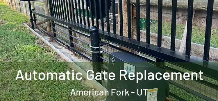 Automatic Gate Replacement American Fork - UT