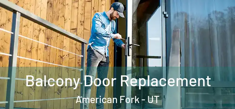  Balcony Door Replacement American Fork - UT