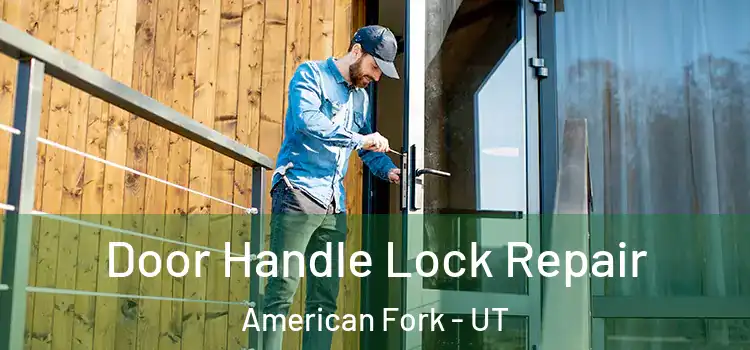  Door Handle Lock Repair American Fork - UT