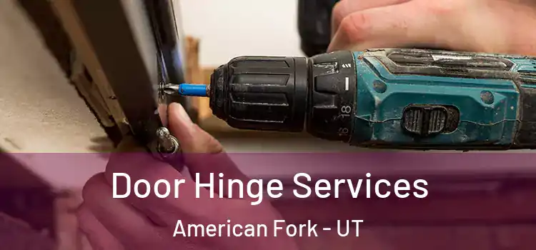 Door Hinge Services American Fork - UT