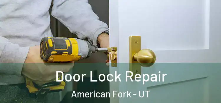 Door Lock Repair American Fork - UT