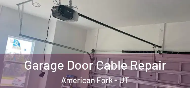  Garage Door Cable Repair American Fork - UT