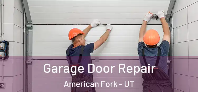  Garage Door Repair American Fork - UT