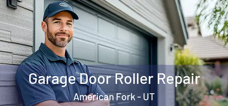  Garage Door Roller Repair American Fork - UT