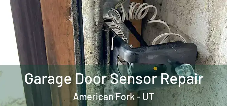  Garage Door Sensor Repair American Fork - UT