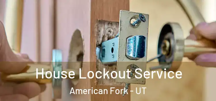 House Lockout Service American Fork - UT