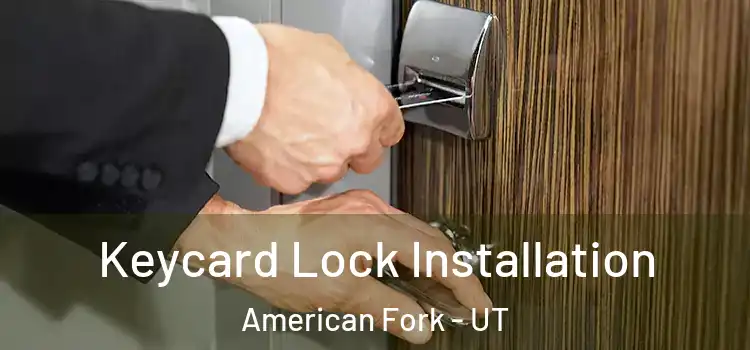 Keycard Lock Installation American Fork - UT