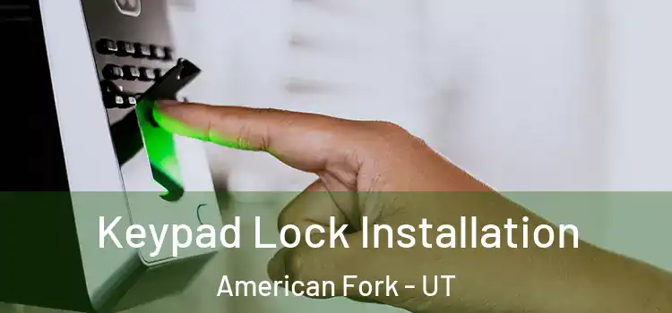 Keypad Lock Installation American Fork - UT