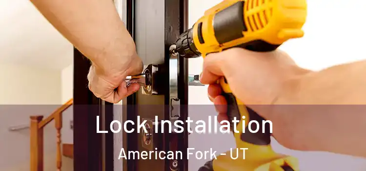 Lock Installation American Fork - UT