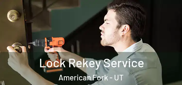 Lock Rekey Service American Fork - UT