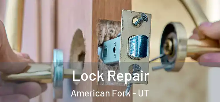 Lock Repair American Fork - UT