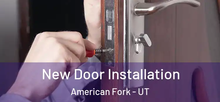  New Door Installation American Fork - UT