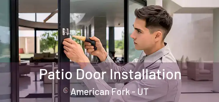 Patio Door Installation American Fork - UT