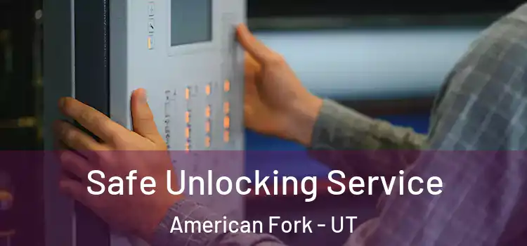 Safe Unlocking Service American Fork - UT