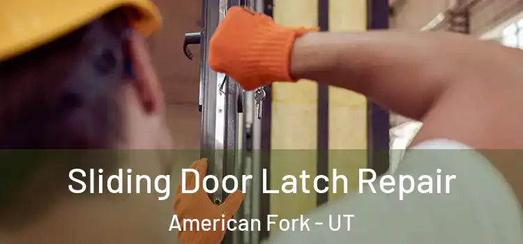  Sliding Door Latch Repair American Fork - UT