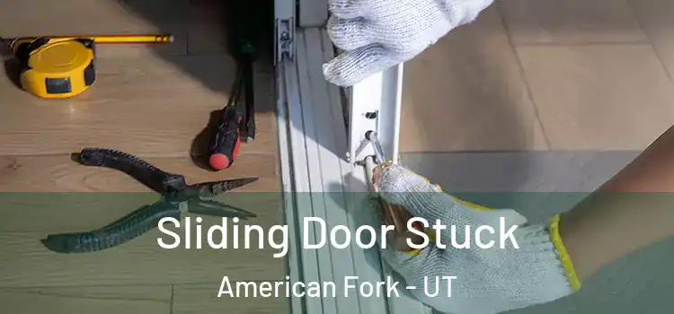 Sliding Door Stuck American Fork - UT