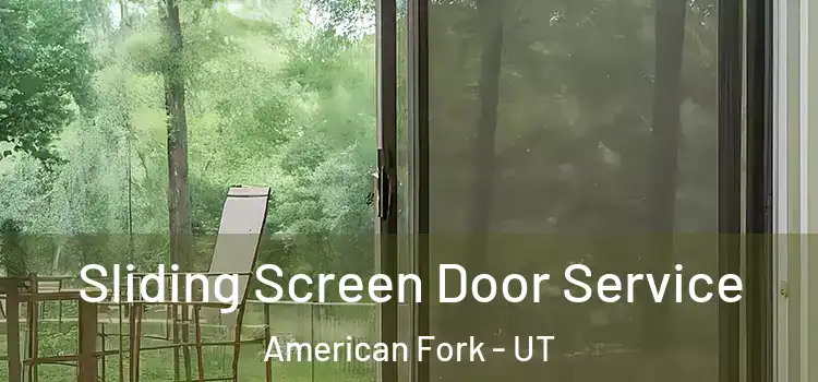 Sliding Screen Door Service American Fork - UT